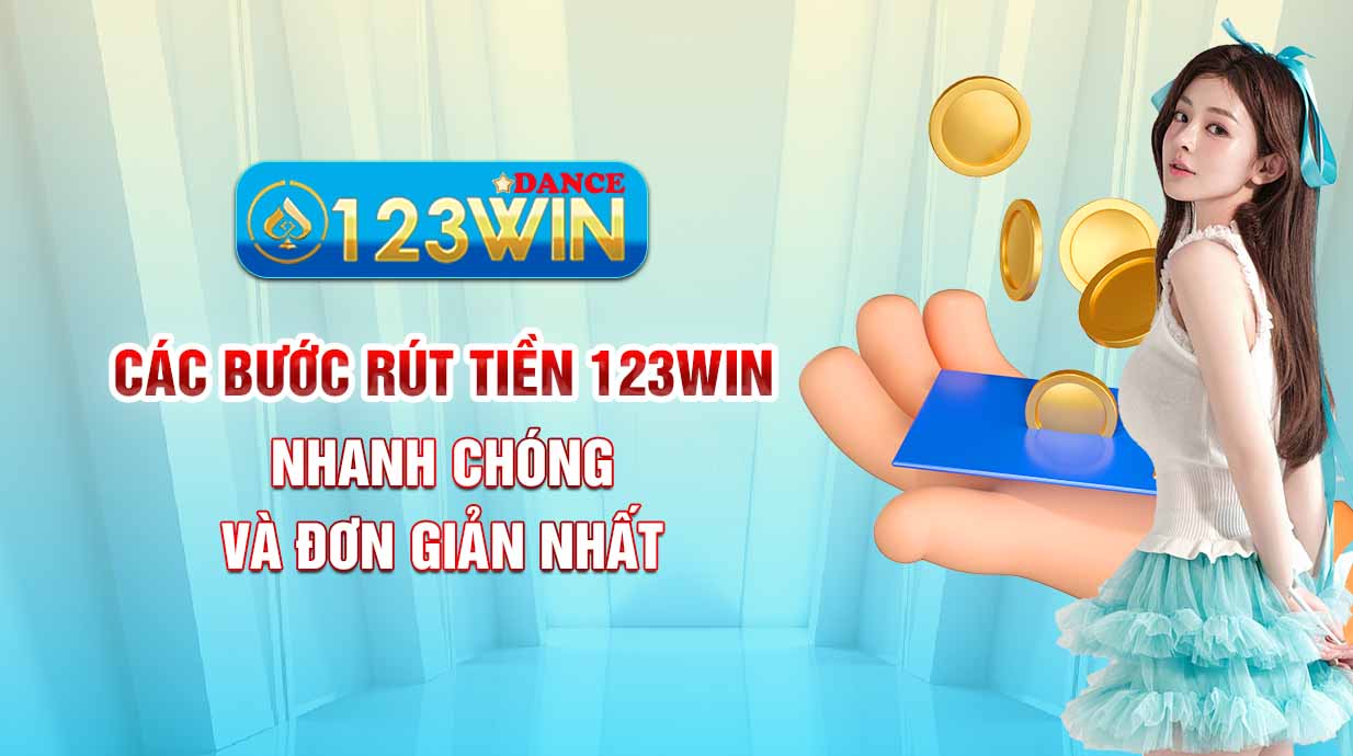 Các bước rút tiền 123WIN nhanh chóng và đơn giản nhất