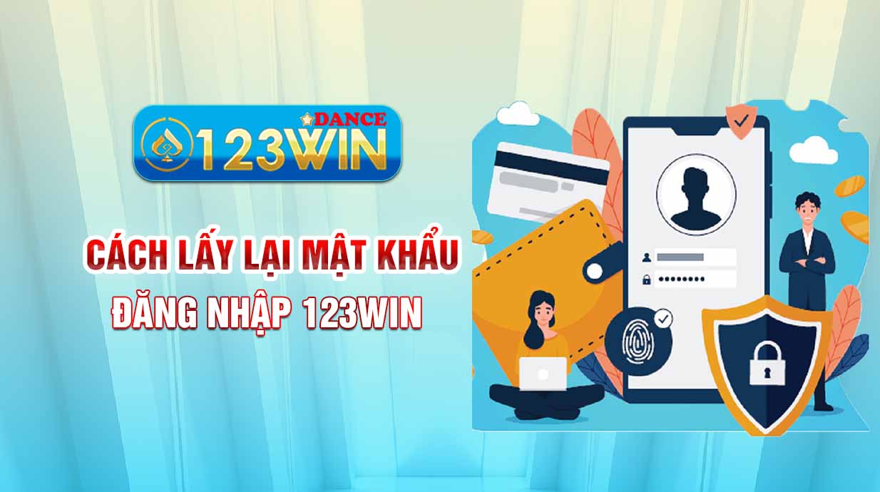 Cách lấy lại mật khẩu đăng nhập 123WIN 