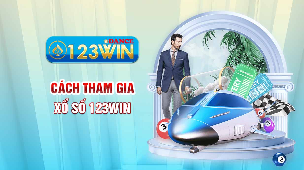 Cách tham gia xổ số 123WIN 