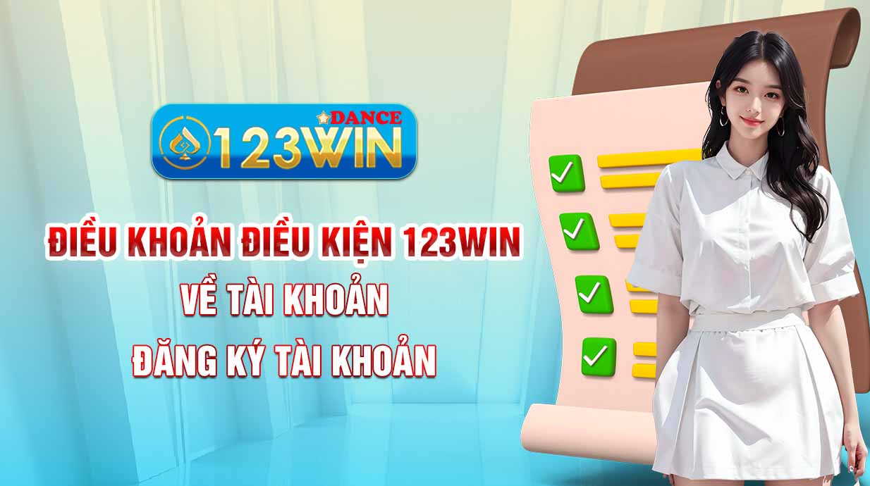 Điều khoản điều kiện 123WIN về tài khoản đăng ký tài khoản