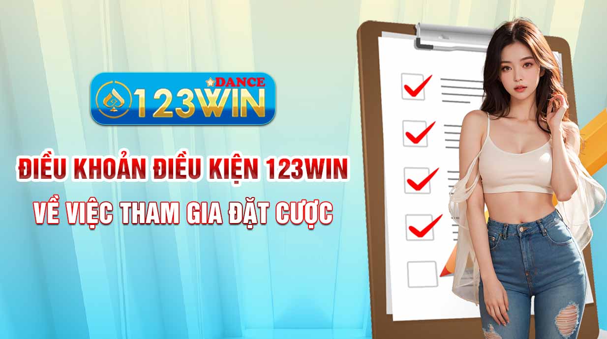 Điều khoản điều kiện 123WIN về việc tham gia đặt cược