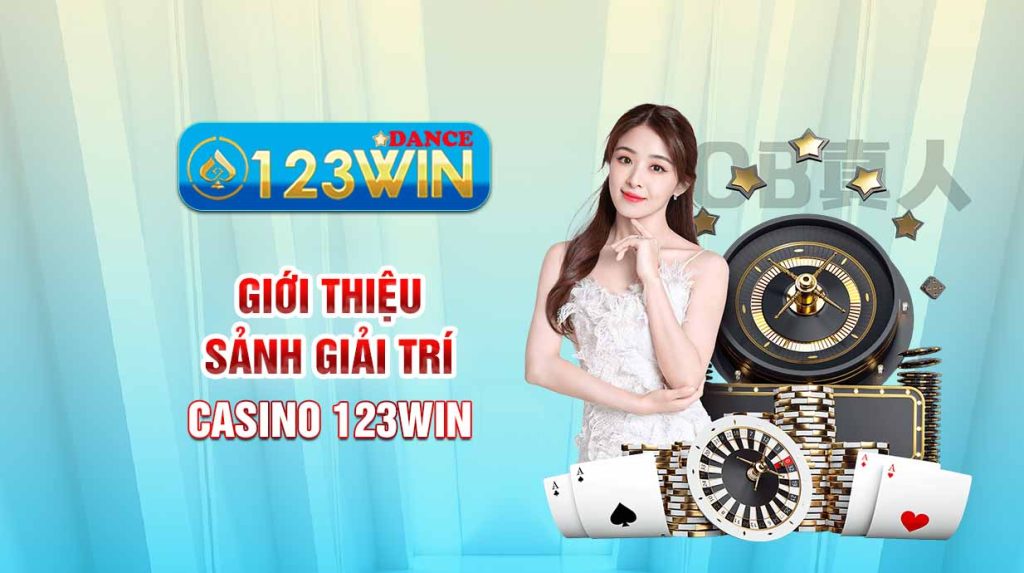 Giới thiệu sảnh giải trí Casino 123WIN