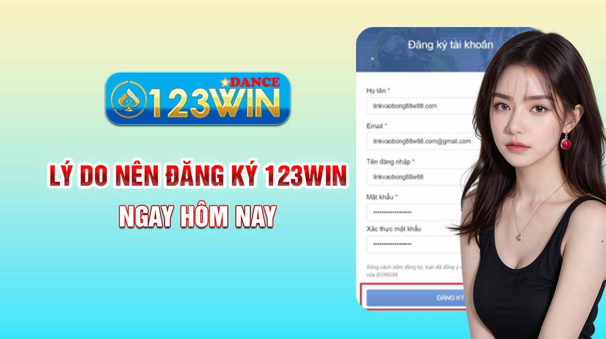 Lý do nên đăng ký 123WIN ngay hôm nay