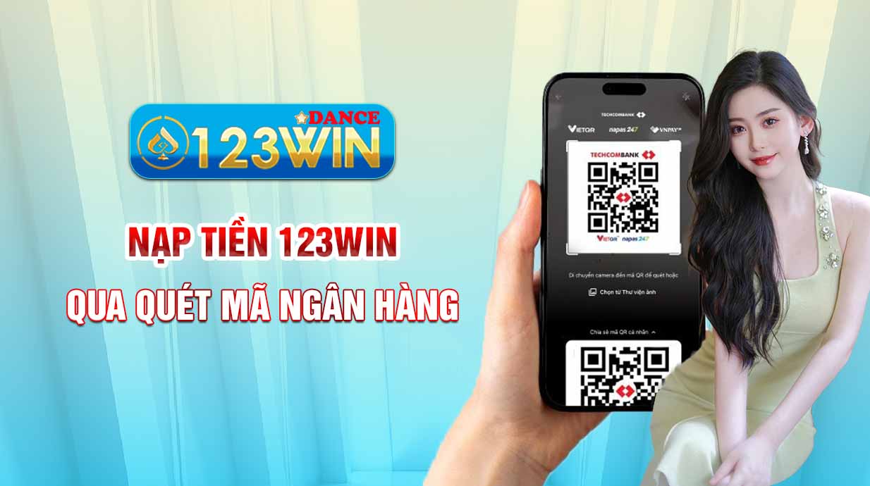 Nạp tiền 123WIN qua quét mã ngân hàng