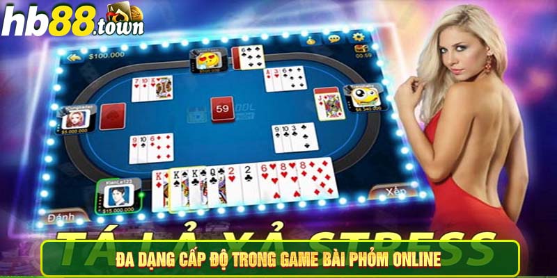 Đa dạng cấp độ trong game bài Phỏm online