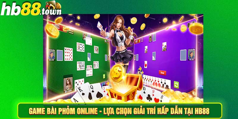 Game bài Phỏm online - Lựa chọn giải trí hấp dẫn tại HB88