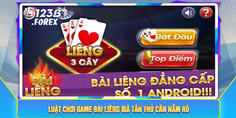 Luật chơi game bài Liêng mà tân thủ cần nắm rõ